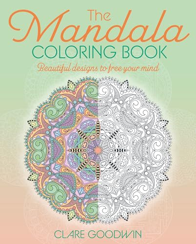 The Mandala Coloring Book: Beautiful Designs to Free Your Mind