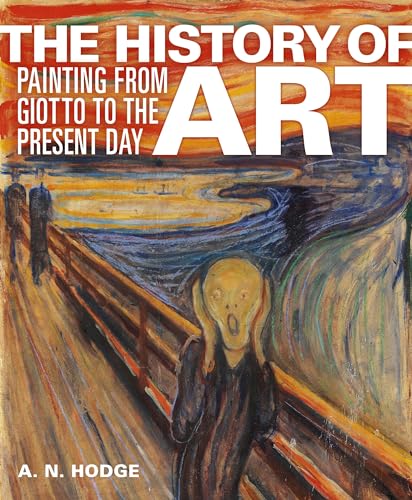 The History of Art: Painting From Giotto to the Present Day