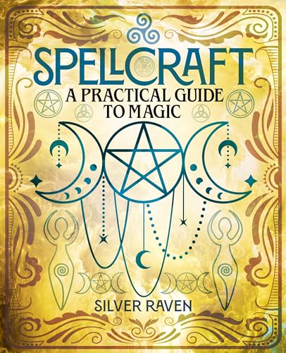 Spellcraft: A Practical Guide to Magic