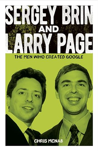 Sergey Brin and Larry Page: The Men Who Created Google