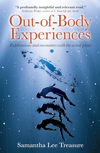 Out-of-Body Experiences: Explorations and Encounters on the Astral Plane