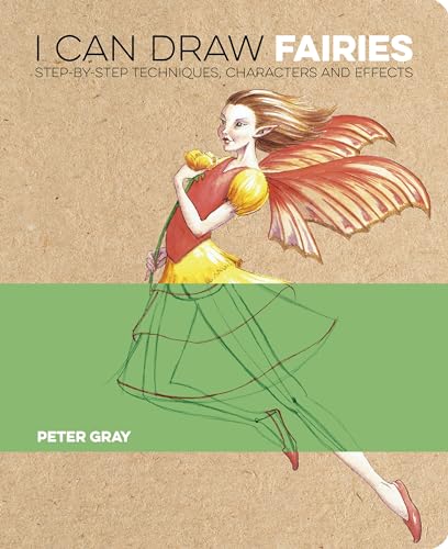 I Can Draw Fairies: Step-by-Step Techniques, Characters and Effects (I Can Draw)