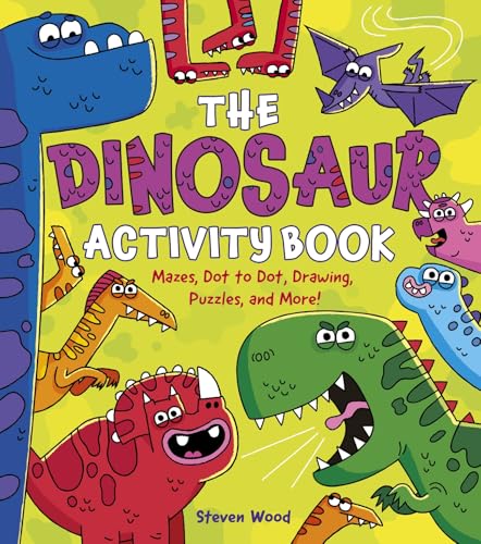 The Dinosaur Activity Book: Mazes, Dot to Dot, Drawing, Puzzles, and More!