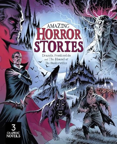 Amazing Horror Stories Dracula, Frankenstein, and the Hound of the Baskervilles