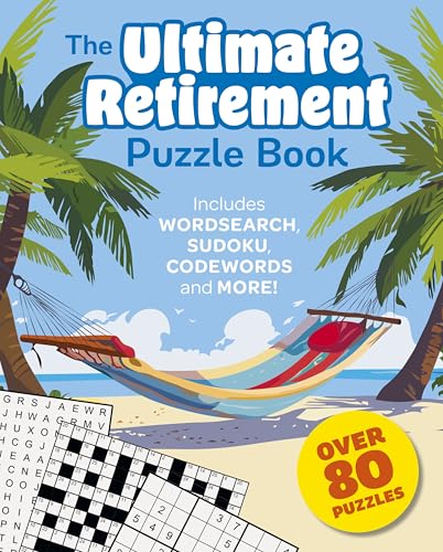 The Ultimate Retirement Puzzle Book: Includes Wordsearch, Sudoku, Codewords and More!