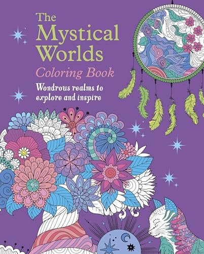 The Mystical Worlds Coloring Book: Wondrous Worlds to Explore and Inspire