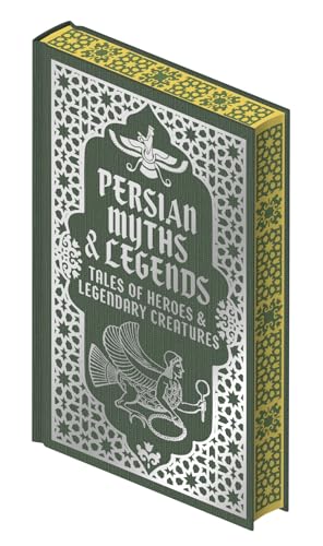 Persian Myths & Legends: Tales of Heroes & Legendary Creatures (Collectible Myths & Legends)