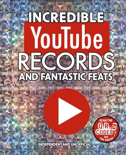 Incredible YouTube Records and Fantastic Feats: Independent and Unofficial