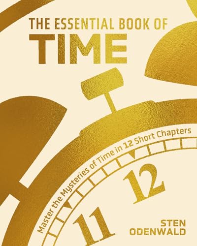 The Essential Book of Time: Master the Mysteries of Time in 12 Short Chapters
