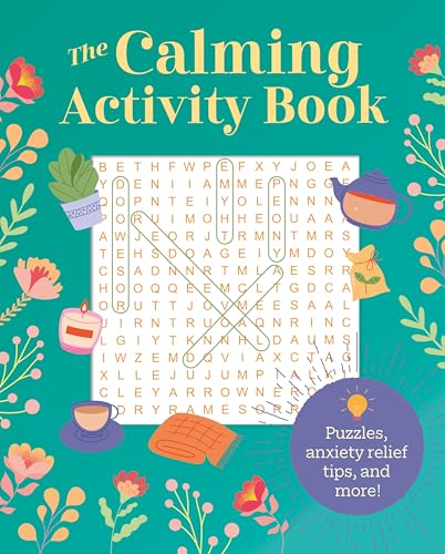 The Calming Activity Book: Puzzles, Anxiety Relief Tips, and More!