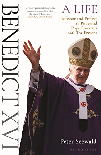 Benedict XVI: A Life: Professor and Prefect to Pope and Pope Emeritus 1966—The Present (Volume 2)