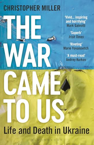 The War Came To Us: Life and Death in Ukraine