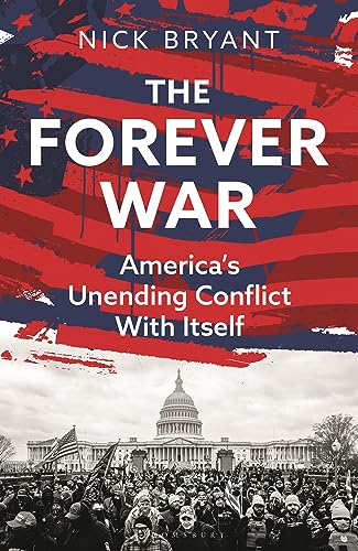 The Forever War: America’s Unending Conflict With Itself