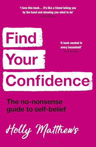 Find Your Confidence: The No-Nonsense Guide to Self-Belief