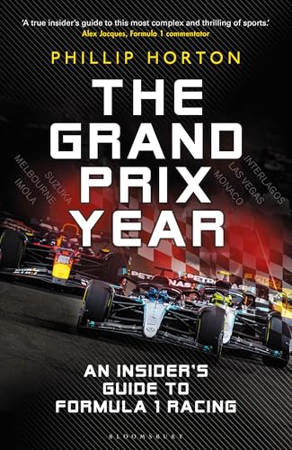 The Grand Prix Year: An Insider's Guide to Formula One Racing