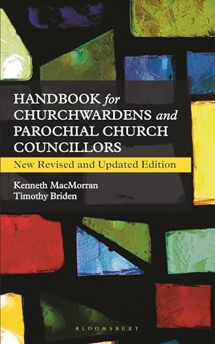 Handbook for Churchwardens and Parochial Church Councillors (New Revised and Updated Edition)