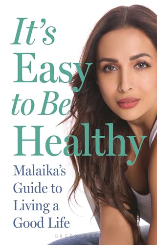 It's Easy to Be Healthy: Malaika's Guide to Living a Good Life