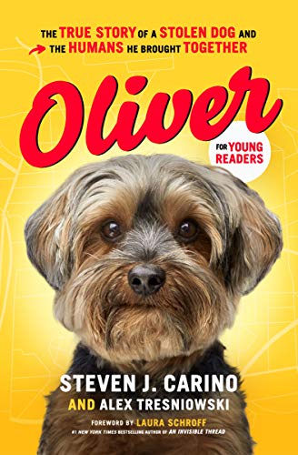 Oliver: The True Story of a Stolen Dog and the Humans He Brought Together