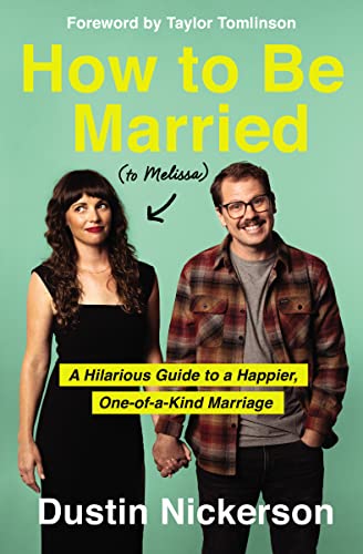How to Be Married (to Melissa): A Hilarious Guide to a Happier, One-of-a-Kind Marriage
