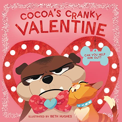 Cocoa's Cranky Valentine: Can You Help Him Out? (Cocoa is Cranky)