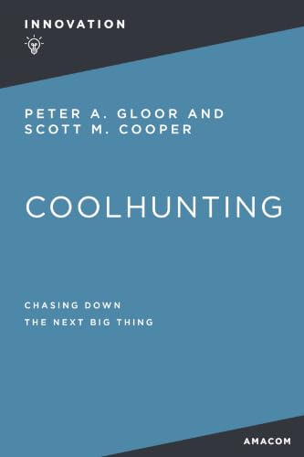 Coolhunting: Chasing Down the Next Big Thing (Innovation)