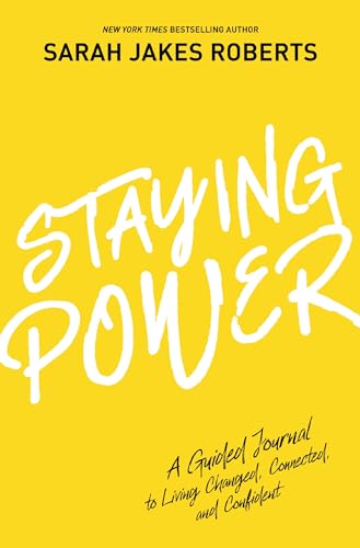 Staying Power: A Guided Journal to Living Changed, Connected, and Confident