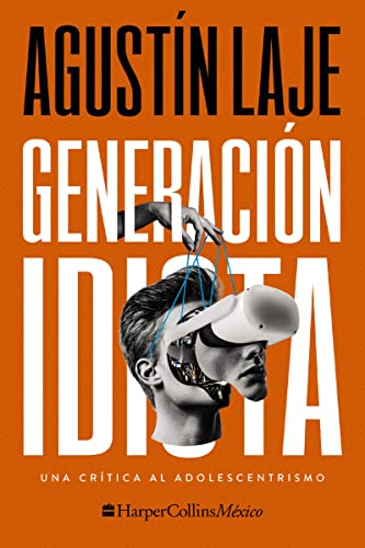 Generacion Idiota: Una Critica Al Adolescentrismo