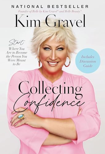 Collecting Confidence: Start Where You Are to Become the Person You Were Meant to Be