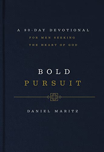 Bold Pursuit: A 90-Day Devotional for Men Seeking the Heart of God