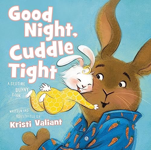 Good Night, Cuddle Tight: A Bedtime Bunny Book (Bunny Tails)