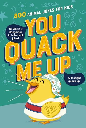 You Quack Me Up: 800 Animal Jokes for Kids