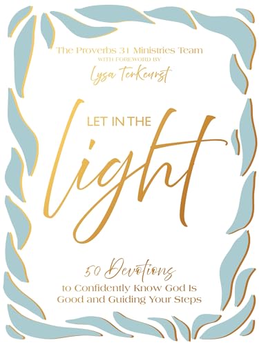 Let In the Light: 50 Devotions to Confidently Know God Is Good and Guiding Your Steps