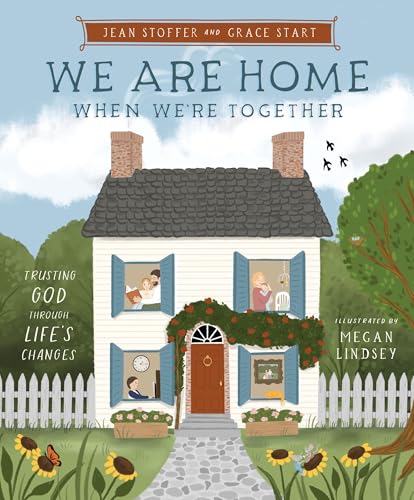 We Are Home When We're Together: Trusting God Through Life's Changes