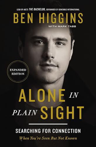 Alone in Plain Sight: Searching for Connection When You're Seen But Not Known (Expanded Edition)