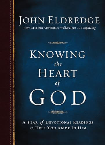 Knowing the Heart of God: A Year of Devotional Readings to Help You Abide in Him