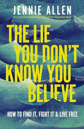 The Lie You Don't Know You Believe