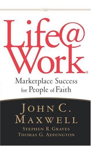 Life @ Work:  Marketplace Success for People of Faith