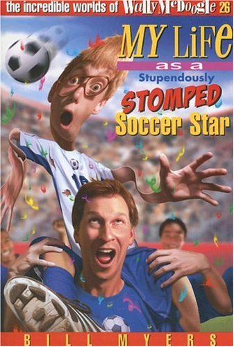 My Life As A Stupendously Stomped Soccer Star (Wally McDoogle, # 26)