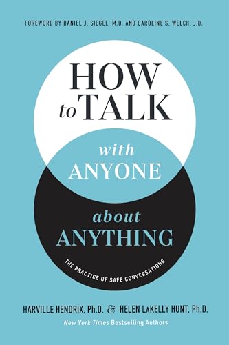 How to Talk With Anyone About Anything: The Practice of Safe Conversations