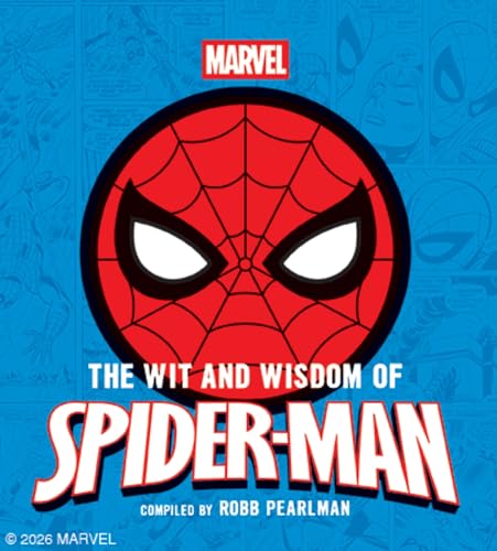 The Wit and Wisdom of Spider-Man: Quotes and Life Lessons From Your Favorite Superhero