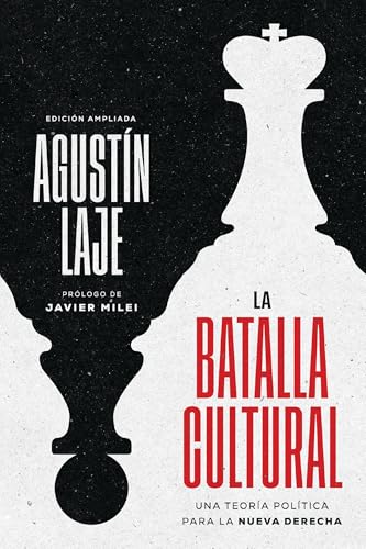 La Batalla Cultural: Una Teoría Política Para La Nueva Derecha (Edicion Ampliada)