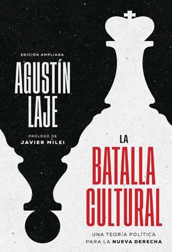 La Batalla Cultural: Una Teoria Politica Para La Nueva Derecha