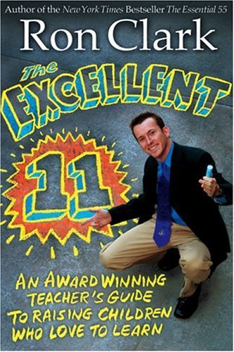 The Excellent 11: Qualitites Teachers and Parents Use to Motivate, Inspire, and Educate Children