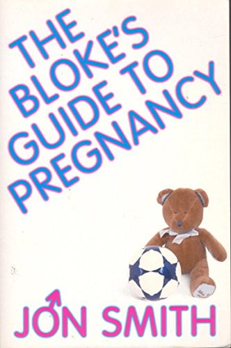 The Bloke's Guide to Pregnancy
