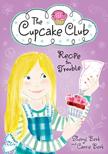 Recipe for Trouble (The Cupcake Club, Bk. 2)
