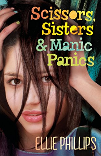 Scissors, Sisters & Manic Panics (Dads, Geeks & Blue Haired Freaks, Bk. 2)