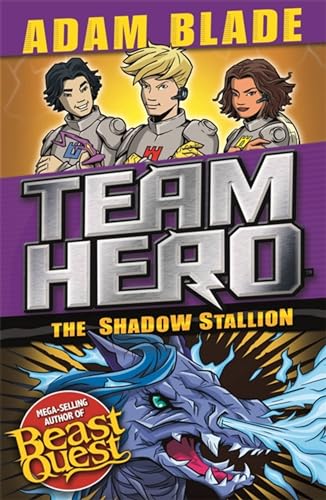 The Shadow Stallion (Team Hero, Series 3, Bk. 2)