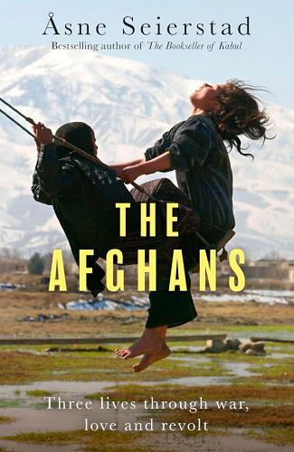 The Afghans: Three Lives Through War, Love and Revolt