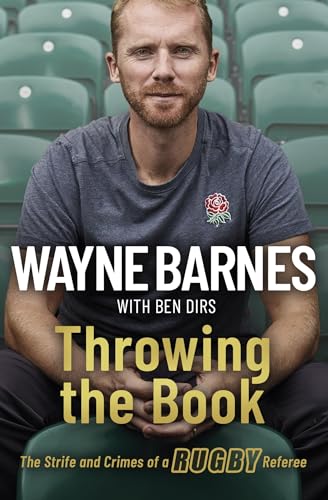 Throwing the Book: The Strife and Crimes of a Rugby Referee