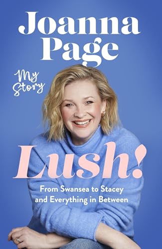 Lush! From Swansea to Stacey and Everything in Between